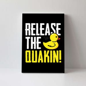 Release The Quackin! Graphic Rubber Duck Funny Canvas