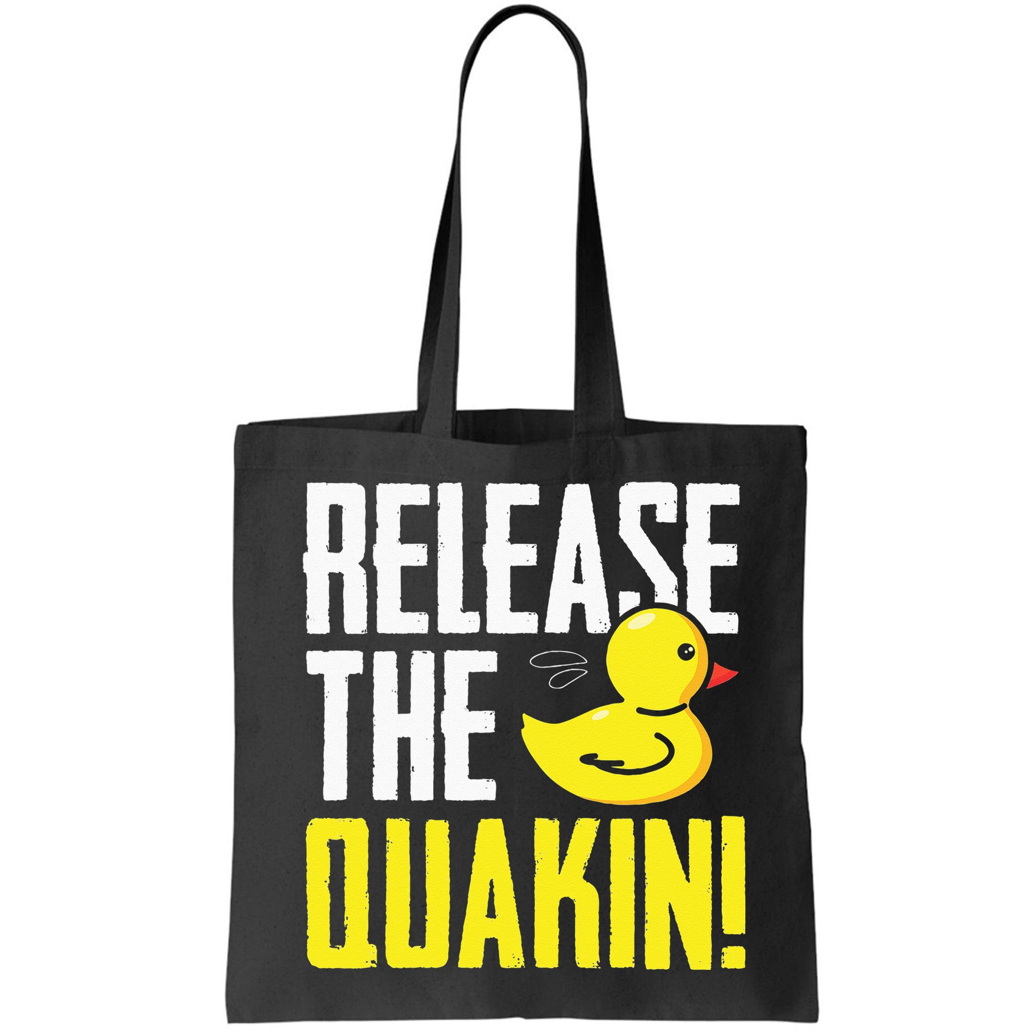 Release The Quackin! Graphic Rubber Duck Funny Bag