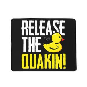 Release The Quackin! Graphic Rubber Duck Funny Mousepad