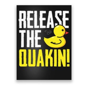 Release The Quackin! Graphic Rubber Duck Funny Poster