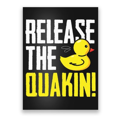 Release The Quackin! Graphic Rubber Duck Funny Poster
