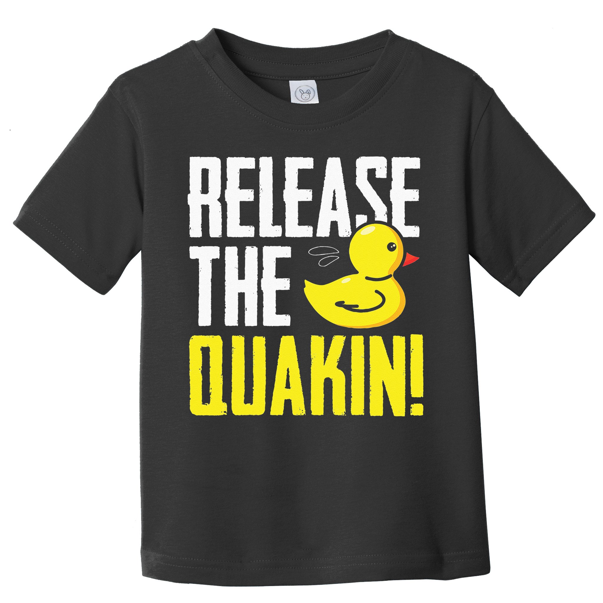 Release The Quackin! Graphic Rubber Duck Funny Toddler T-Shirt