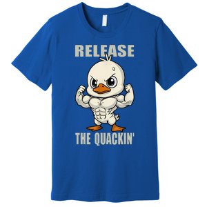 Release The Quackin Duck Gym Weightlifting Bodybuilder Premium T-Shirt