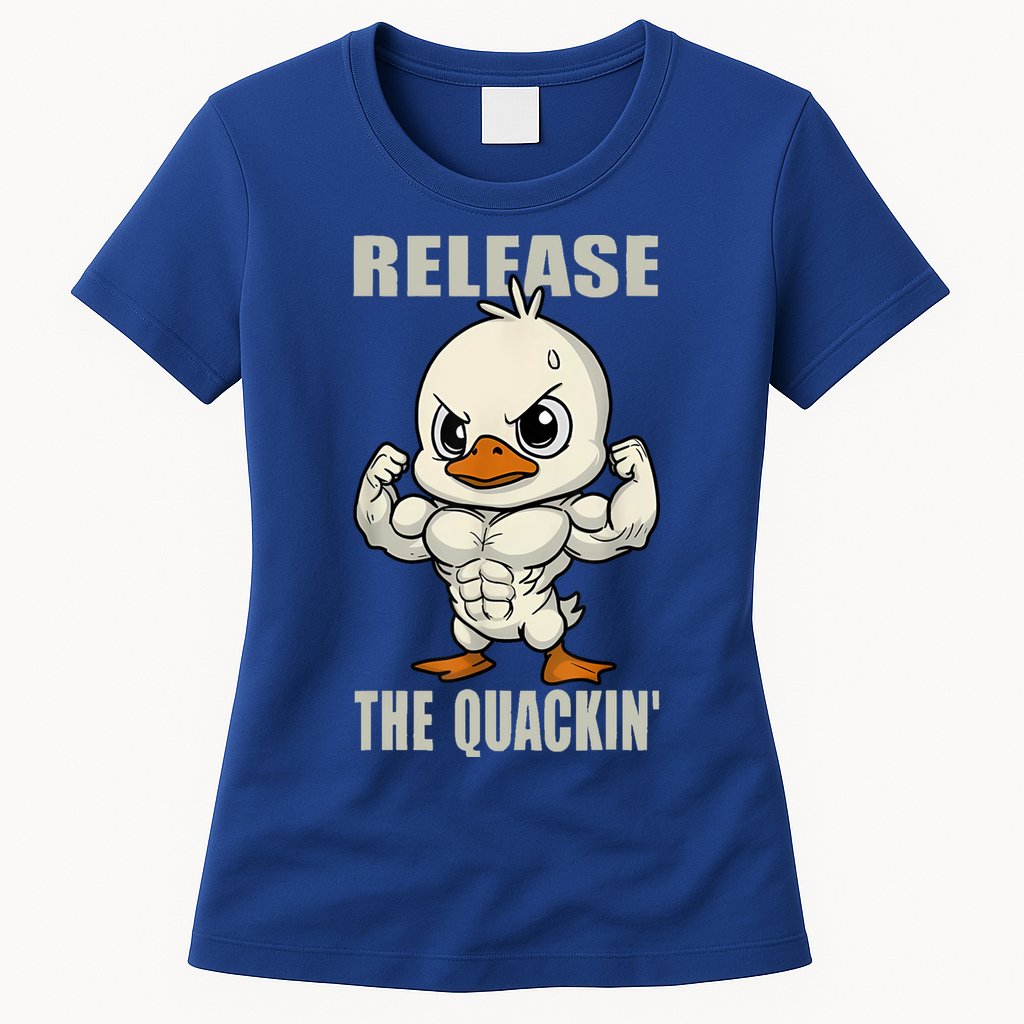 Release The Quackin Duck Gym Weightlifting Bodybuilder Womens T-Shirt