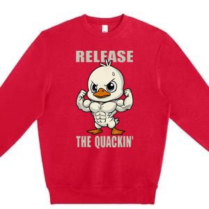 Release The Quackin Duck Gym Weightlifting Bodybuilder Premium Crewneck Sweatshirt