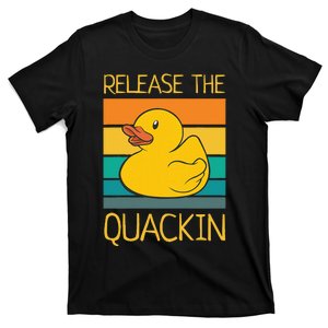 Release The Quackin Quote Funny Rubber Duck Ducklings T-Shirt