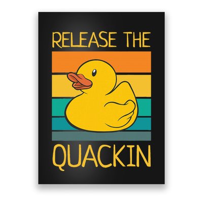 Release The Quackin Quote Funny Rubber Duck Ducklings Poster