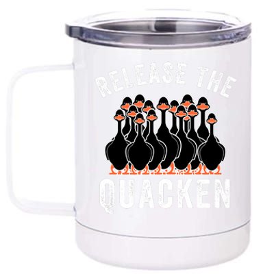 Release The Quacken, Duck Lover, Farmer, Funny Animal Lover 12 oz Stainless Steel Tumbler Cup