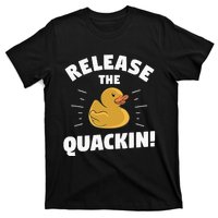 Release The Quackin For A Duck Lover T-Shirt