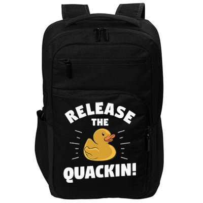 Release The Quackin For A Duck Lover Impact Tech Backpack