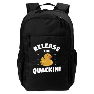 Release The Quackin For A Duck Lover Daily Commute Backpack