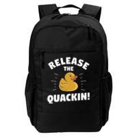 Release The Quackin For A Duck Lover Daily Commute Backpack