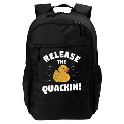 Release The Quackin For A Duck Lover Daily Commute Backpack