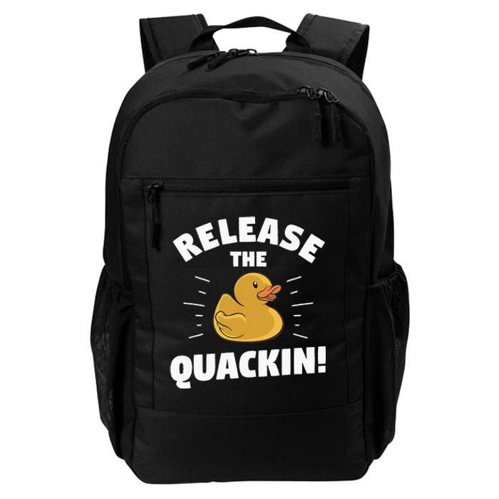 Release The Quackin For A Duck Lover Daily Commute Backpack