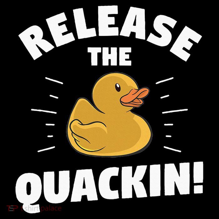 Release The Quackin For A Duck Lover Poster
