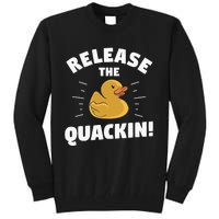 Release The Quackin For A Duck Lover Tall Sweatshirt