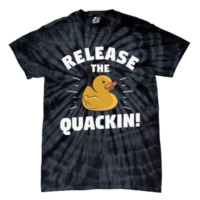 Release The Quackin For A Duck Lover Tie-Dye T-Shirt