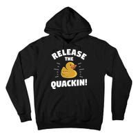 Release The Quackin For A Duck Lover Tall Hoodie