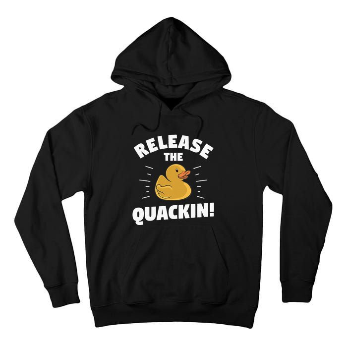 Release The Quackin For A Duck Lover Tall Hoodie