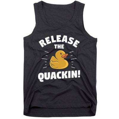 Release The Quackin For A Duck Lover Tank Top