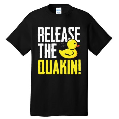 Release The Quackin! Graphic Rubber Duck Funny Tall T-Shirt