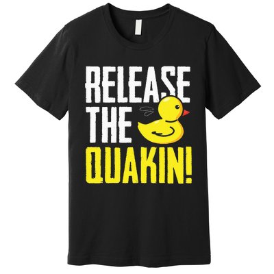 Release The Quackin! Graphic Rubber Duck Funny Premium T-Shirt