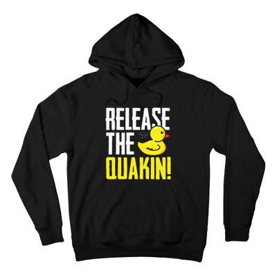 Release The Quackin! Graphic Rubber Duck Funny Tall Hoodie