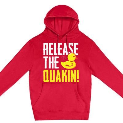 Release The Quackin! Graphic Rubber Duck Funny Premium Pullover Hoodie