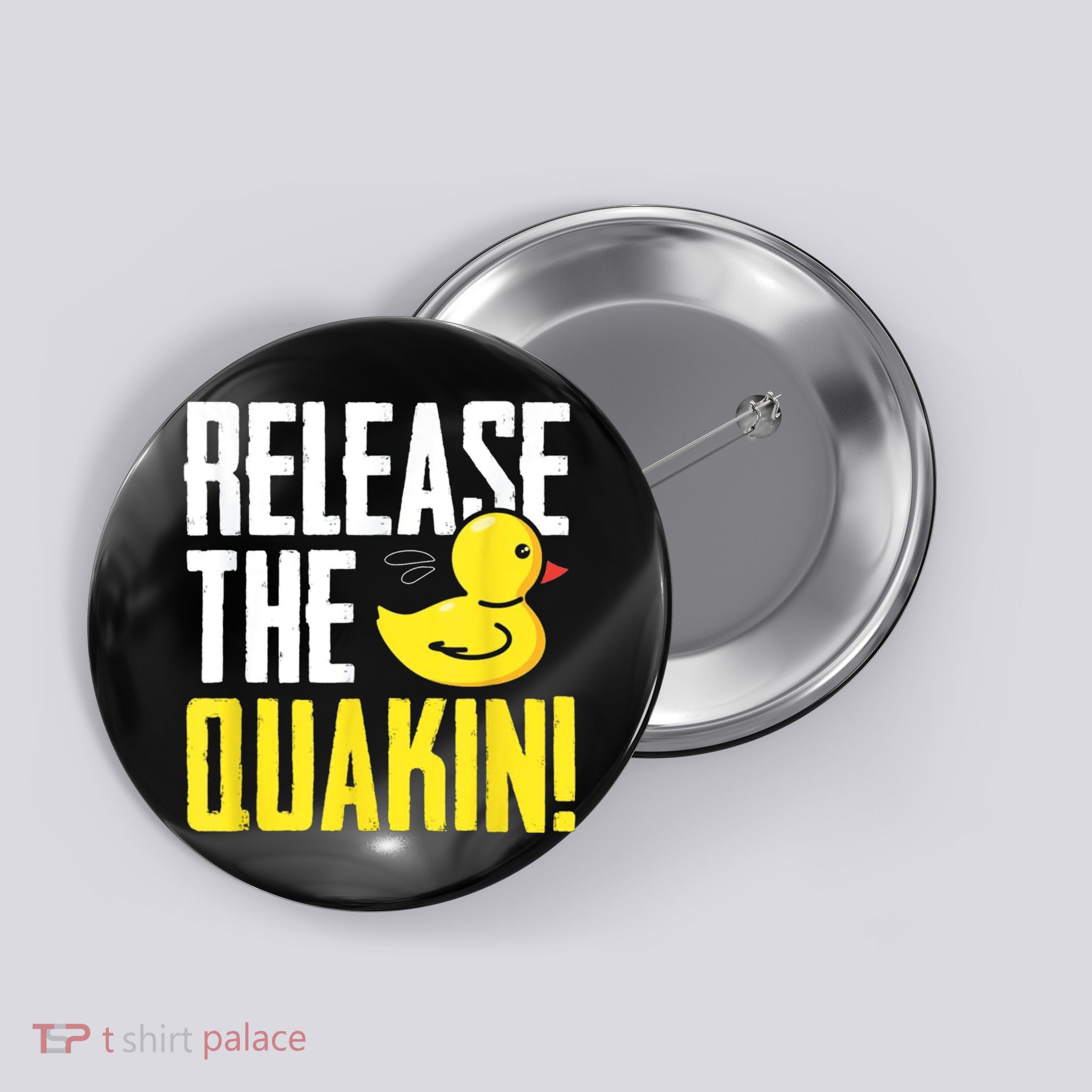 Release The Quackin! Graphic Rubber Duck Button