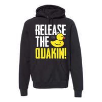 Release The Quackin! Graphic Rubber Duck Premium Hoodie