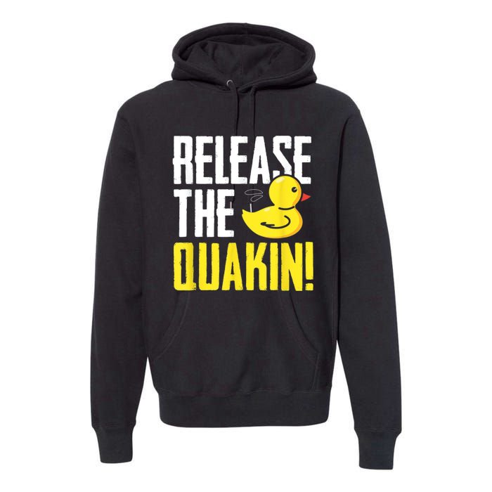 Release The Quackin! Graphic Rubber Duck Premium Hoodie