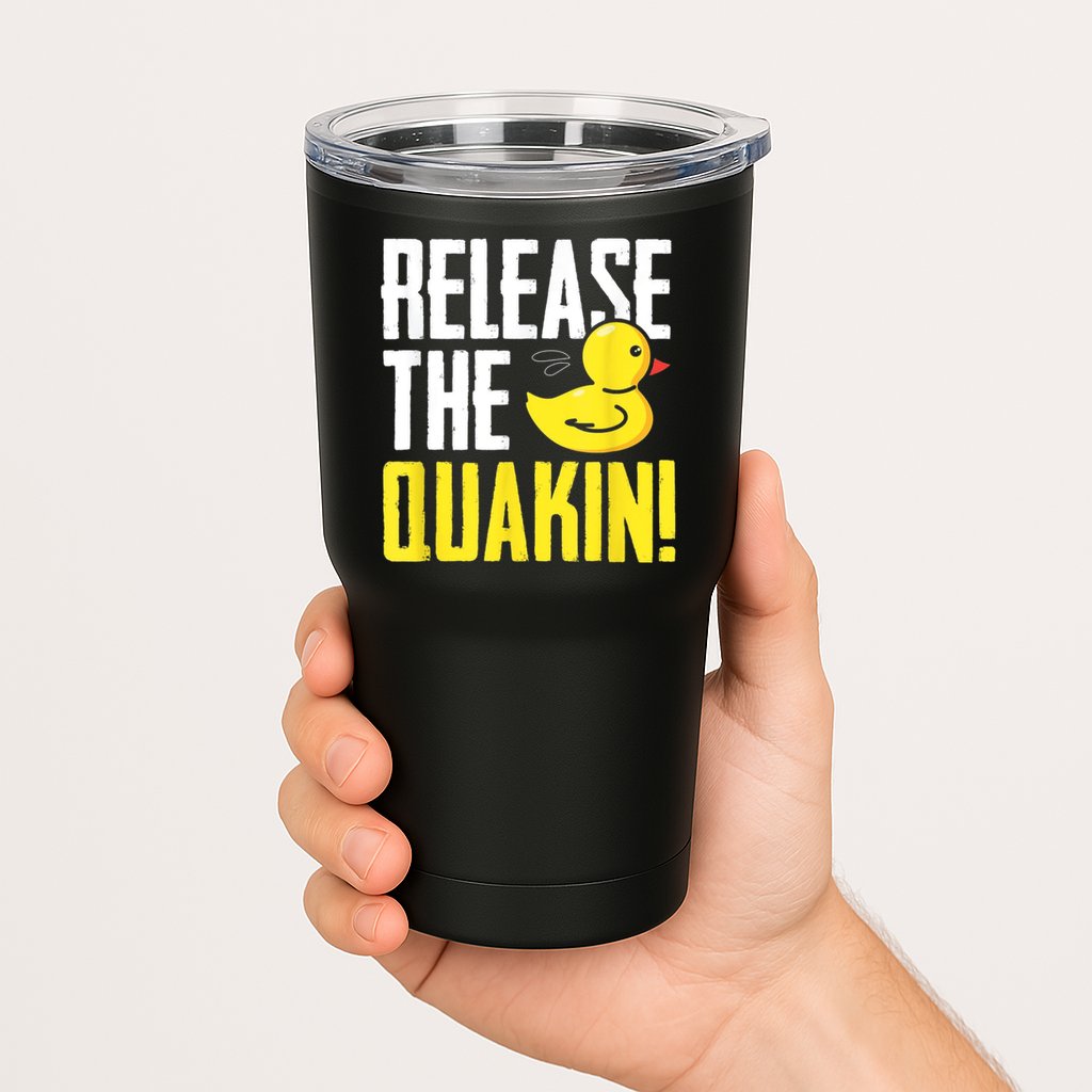 Release The Quackin! Graphic Rubber Duck Tumbler