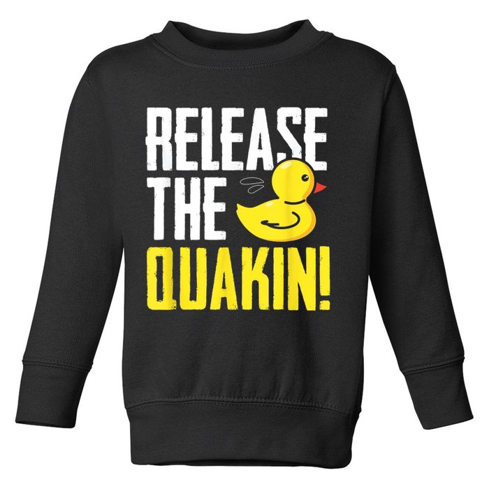 Release The Quackin! Graphic Rubber Duck Toddler Sweatshirt