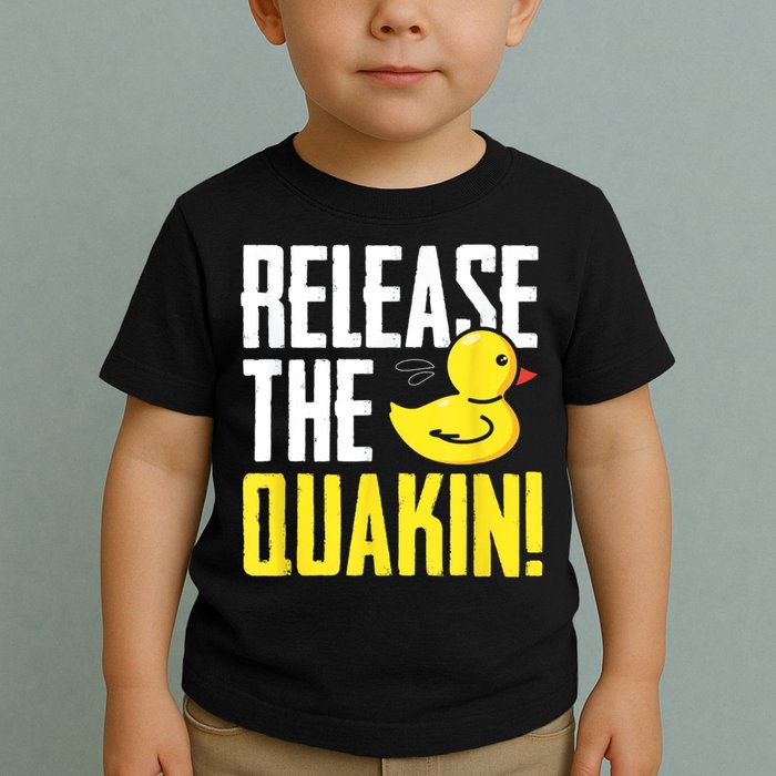 Release The Quackin! Graphic Rubber Duck Toddler T-Shirt
