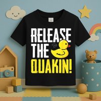 Release The Quackin! Graphic Rubber Duck Toddler T-Shirt