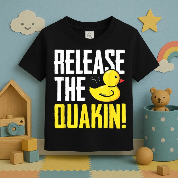 Release The Quackin! Graphic Rubber Duck Toddler T-Shirt