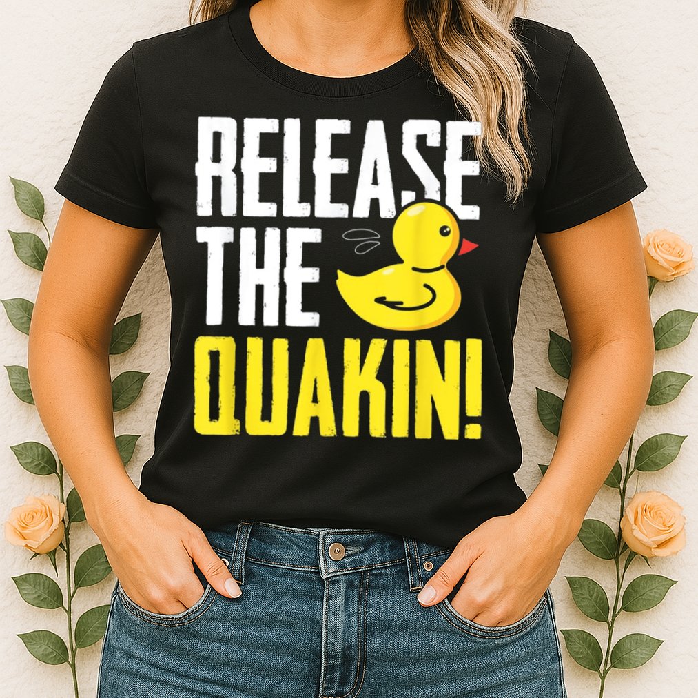 Release The Quackin! Graphic Rubber Duck Womens T-Shirt