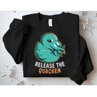 Release the Quacken a Funny Kraken Duck Sweatshirt