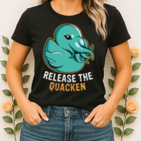 Release the Quacken a Funny Kraken Duck Womens T-Shirt