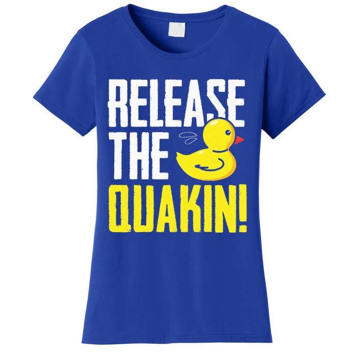 Release The Quackin! Graphic Rubber Duck Funny Women's T-Shirt