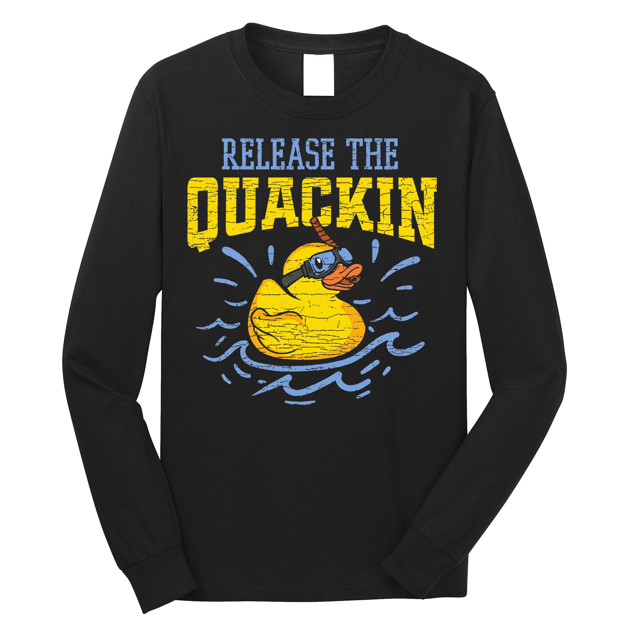 Release The Quackin Rubber Duck Long Sleeve Shirt