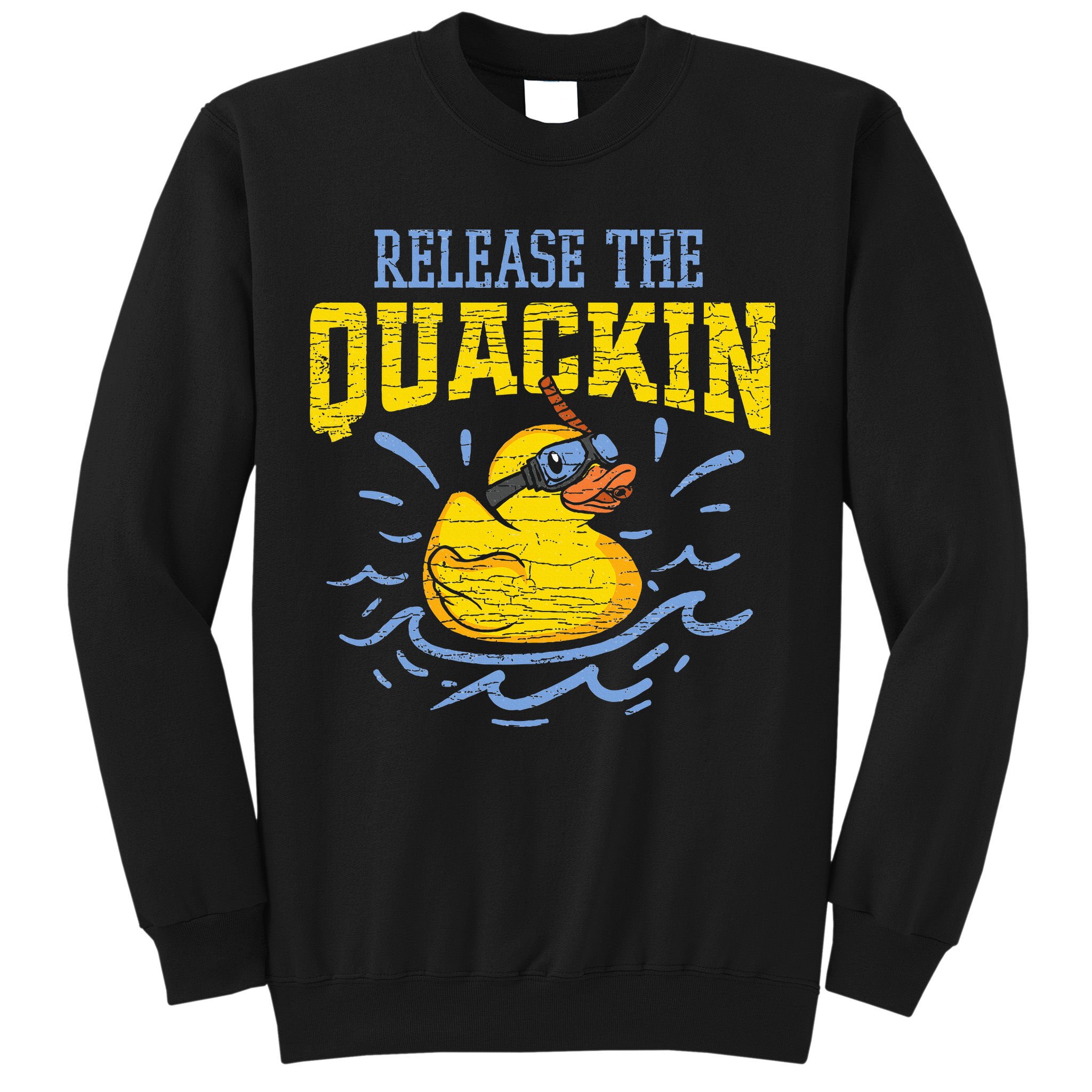 Release The Quackin Rubber Duck Sweatshirt
