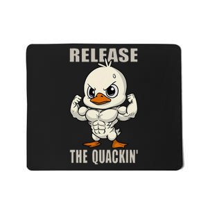 Release The Quackin Duck Gym Weightlifting Bodybuilder Mousepad