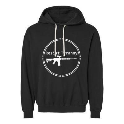 Resist Tyranny Rifle Libertarian Conservative Pro Gun 2A USA Garment-Dyed Fleece Hoodie