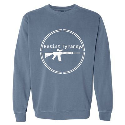 Resist Tyranny Rifle Libertarian Conservative Pro Gun 2A USA Garment-Dyed Sweatshirt