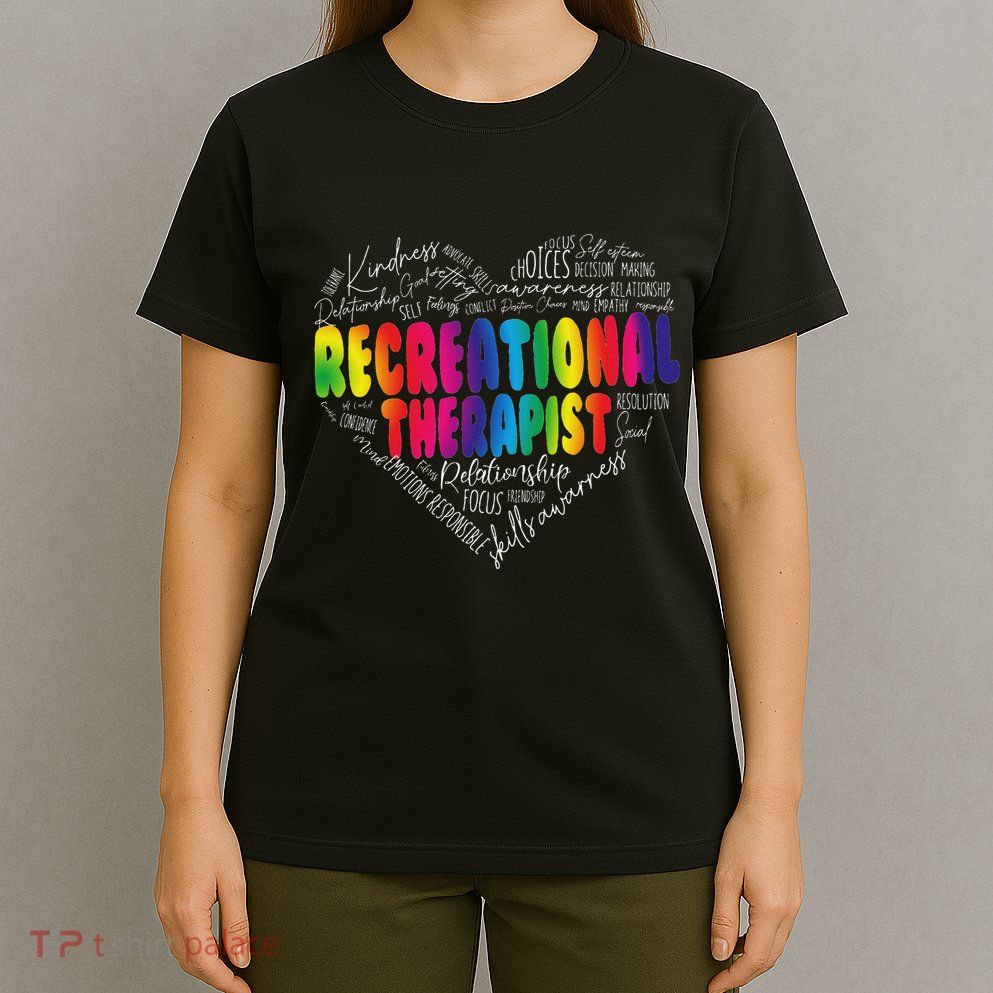 Recreational Therapist Recreation Therapy Therapeutic T-Shirt