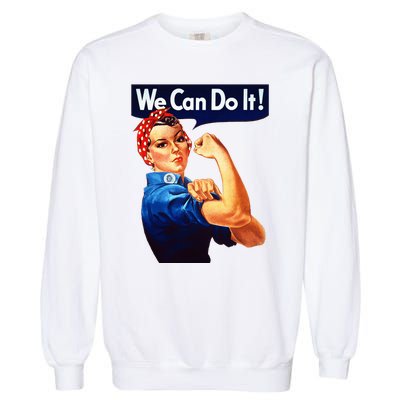 Rosie The Riveter Poster We Can Do It Feminist Retro Garment-Dyed Sweatshirt