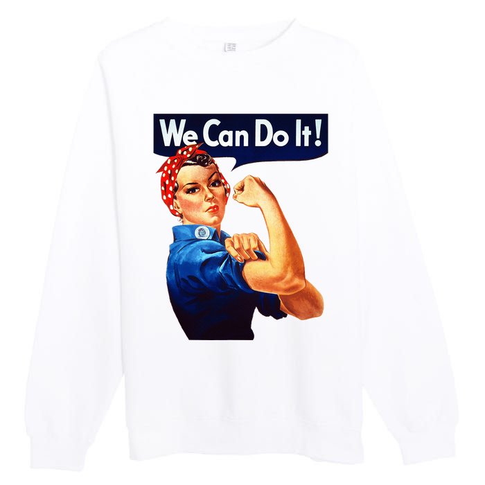 Rosie The Riveter Poster We Can Do It Feminist Retro Premium Crewneck Sweatshirt