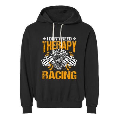 Racing Therapy Racer Race Track Racetrack Racers Raceday Garment-Dyed Fleece Hoodie