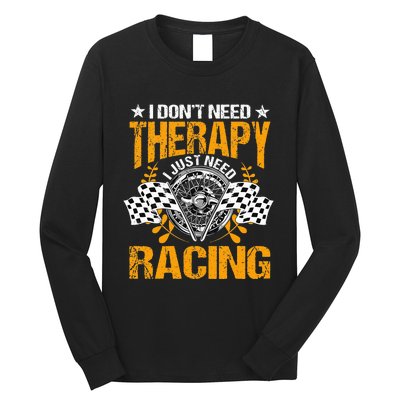 Racing Therapy Racer Race Track Racetrack Racers Raceday Long Sleeve Shirt